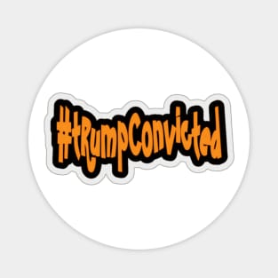 tRump Convicted - Orange - Sticker - Front Magnet